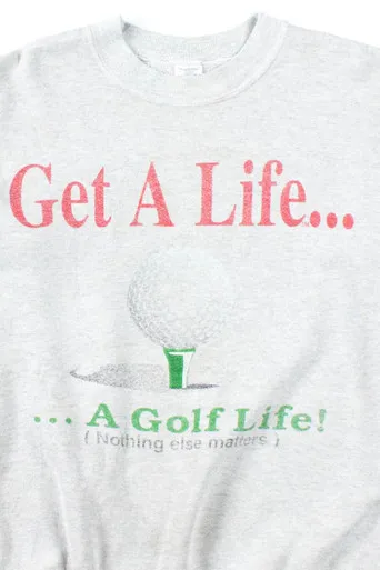 Get A Golf Life Sweatshirt