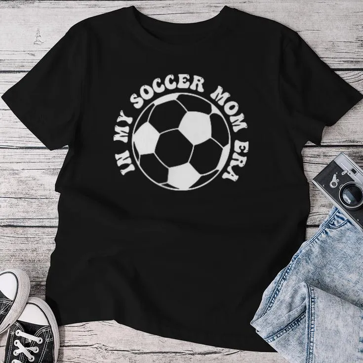 In My Soccer Mom Era Women T-shirt