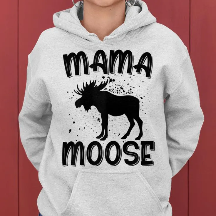 Mama Moose Moose Lover Women Hoodie