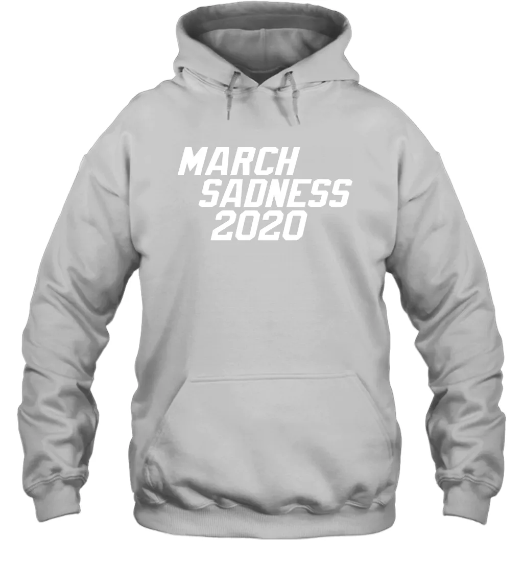 March Sadness 2020 Coronacation Month Hoodie